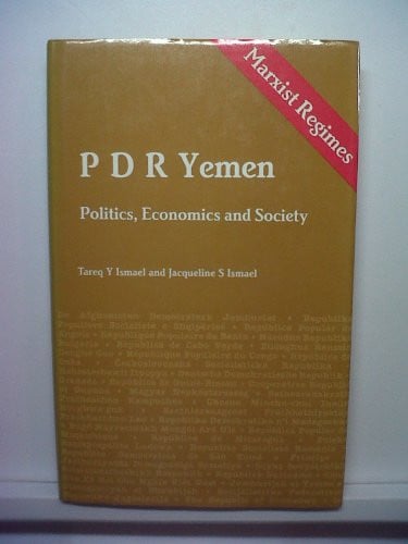 The People's Democratic Republic of Yemen: Politics, Economics, and Society;The Politics of Socialist Transformation (Marxist Regimes Series)