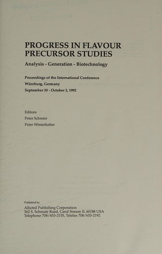 Progress in Flavour Precursor Studies Analysis, Generation, Biotechnology : Proceedings of the International Conference, Würzburg, Germany, September 30-October 2, 1992