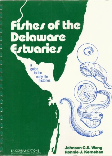 Fishes of the Delaware Estuaries A Guide to the Early Life Histories