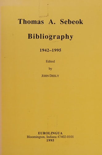 Thomas A. Sebeok: Bibliography 1942-1995