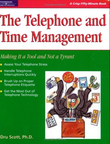 The Telephone and Time Management Making it a Tool and Not a Tyrant