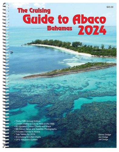 The Cruising Guide to Abaco, Bahamas: 2024