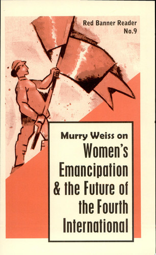 Murry Weiss on Women's Emancipation and the Future of the Fourth International