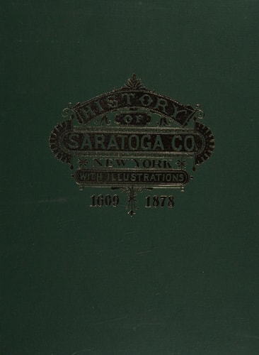History of Saratoga County, New York With Illustrations and Biographical Sketches of Some of Its Prominent Men and Pioneers