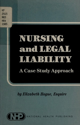 Nursing and legal liability: A case study approach