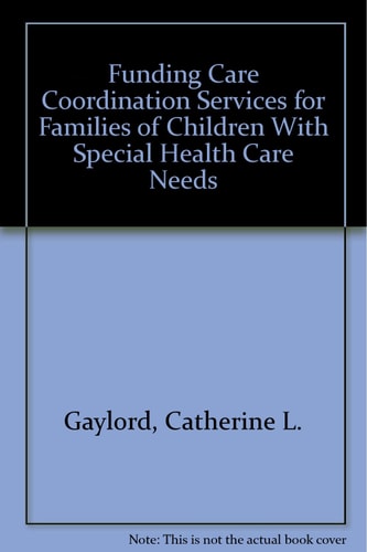 Funding Care Coordination Services for Families of Children with Special Health Care Needs