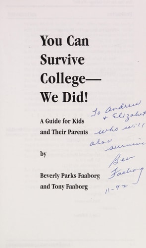 You Can Survive College-- We Did! A Guide for Kids and Their Parents