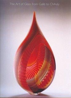 The Art of Glass from Gallé to Chihuly Highlights from the Lowenbach Collection
