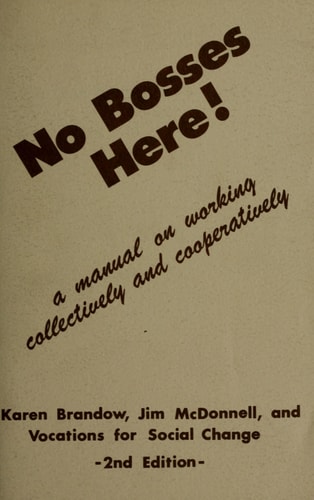 No Bosses Here A Manual on Working Collectively and Cooperatively