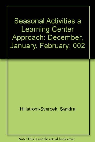 Seasonal Activities A Learning Center Approach: December, January, February