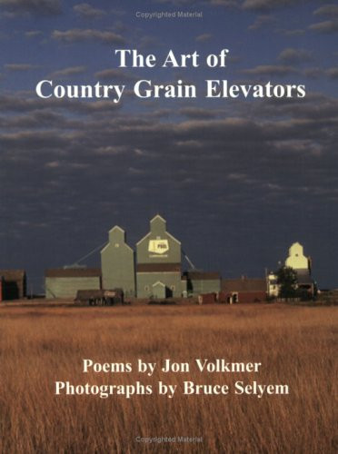 The Art of Country Grain Elevators (Working Lives Series)