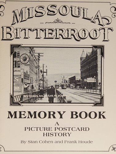 Missoula Bitterroot Memory Book A Picture Postcard History