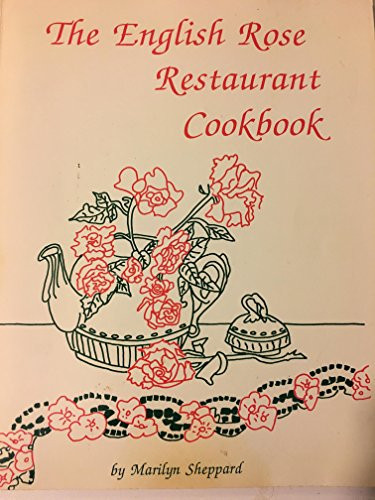 The English Rose Restaurant Cookbook