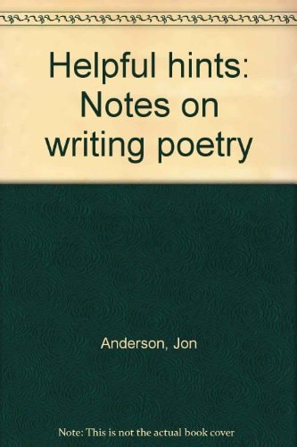 Helpful Hints Notes on Writing Poetry