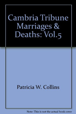 Cambria Tribune Marriages & Deaths Vol.5