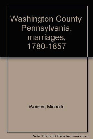 Washington County, Pennsylvania, marriages, 1780-1857