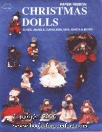 Paper Ribbon Christmas Dolls Elves, Angels, Carolers, Mrs. Santa & More