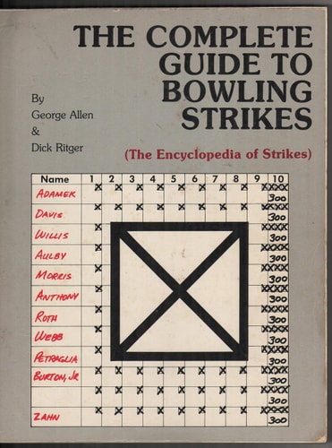 The Complete Guide to Bowling Strikes The Encyclopedia of Strikes