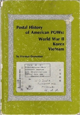 Postal History of American Prisoners of War: World War Ii, Korea, Vietnam