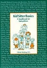 Kid Sitter Basics A Handbook for Babysitters