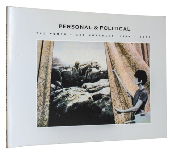 Personal and Political The Women's Art Movement, 1969-1975 : Guild Hall Museum, East Hampton, New York, August 10-October 20, 2002