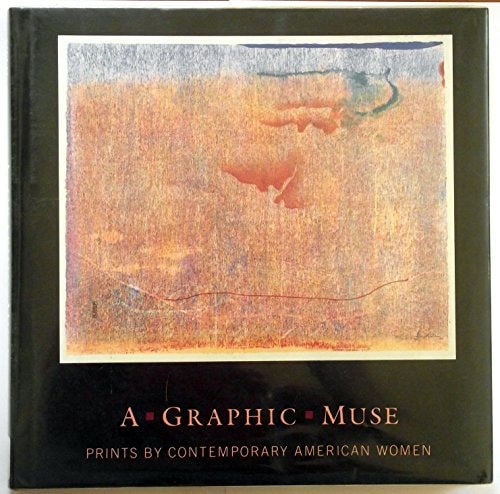 A Graphic Muse: Prints by Contemporary American Women