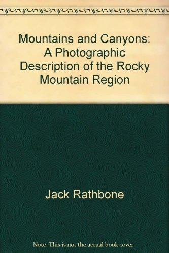 Mountains and Canyons A Photographic Description of the Rocky Mountain Region