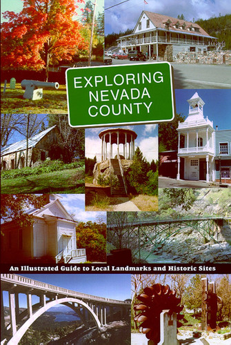 Exploring Nevada County An Illustrated Guide to Local Landmarks and Historic Sites