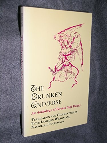 Drunken Universe: An Anthology of Persian Sufi Poetry