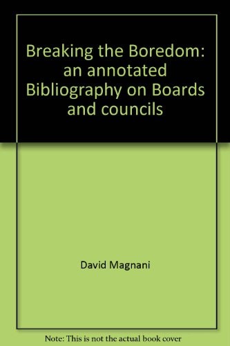 Breaking the Boardom An Annotated Bibliography on Boards and Councils