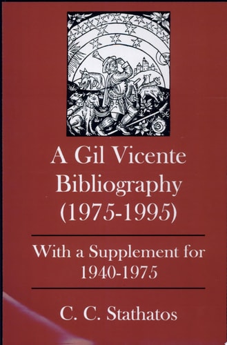 A Gil Vicente Bibliography, 1975-1995 With a Supplement for 1940-1975