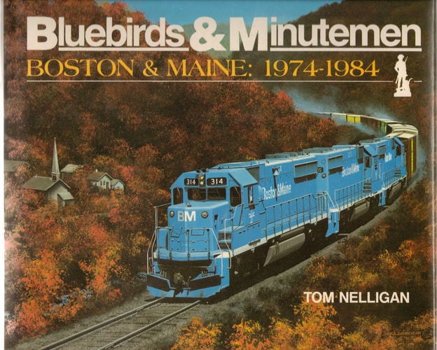 Bluebirds & Minutemen: Boston & Maine, 1974-1984