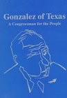 Gonzalez of Texas: A Congressman for the People (Contemporary Profiles and Policy Series for the Younger Reader)