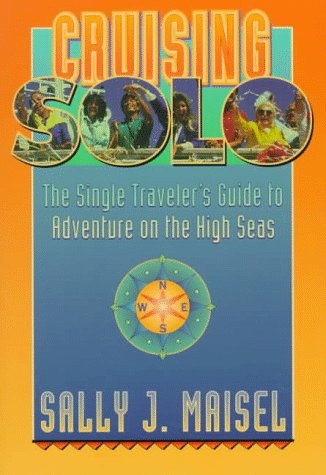 Cruising Solo The Single Person's Guide to Adventure on the High Seas