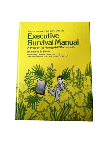 Executive Survival Manual A Program for Managerial Effectiveness