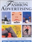 What Works in Fashion Advertising Interpreting the Strategic Thinking Behind the Advertising and Communications of Fashion Producers and Retailers