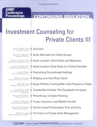 Investment Counseling for Private Clients III Proceedings of the AIMR Seminar "Integrated Wealth Management : Investment Management, Taxes, Estate Planning, and Wealth Transfer", March 27-28, 2001, Atlanta