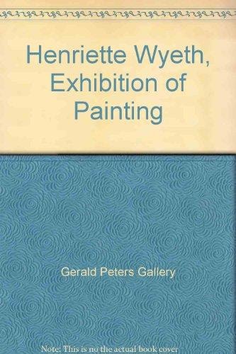Henriette Wyeth Exhibition of Painting