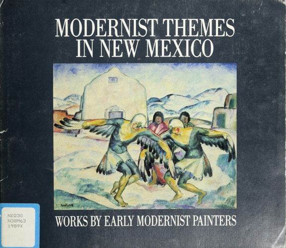 Modernist Themes in New Mexico: Works by Early Modernist Painters
