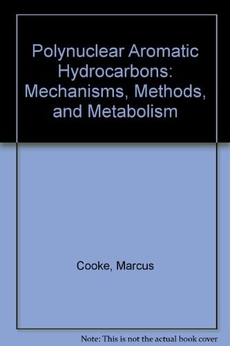 Polynuclear Aromatic Hydrocarbons: Mechanisms, Methods, and Metabolism