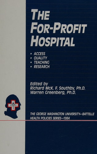 The For-profit Hospital Access, Quality, Teaching, Research