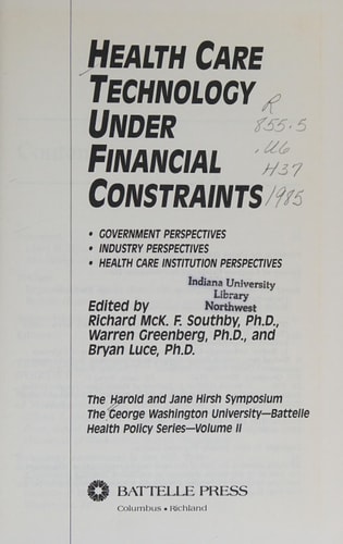 Health Care Technology Under Financial Constraints Government Perspectives, Industry Perspectives, Health Care Institution Perspectives