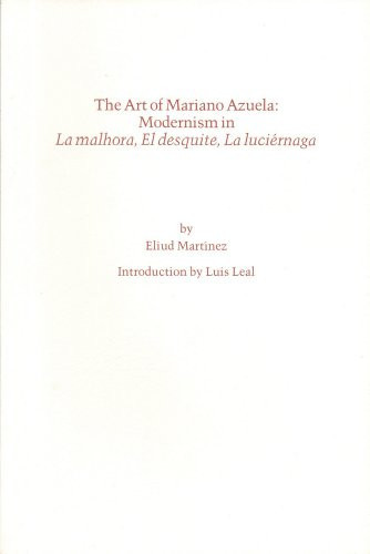 The Art of Mariano Azuela: Modernism in La Malhora, El Desquite, La Luciérnaga (Nostos Book)