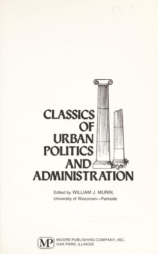 Classics of Urban Politics and Administration
