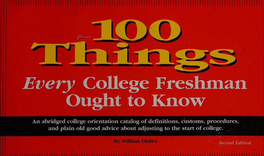 100 Things Every College Freshman Ought to Know