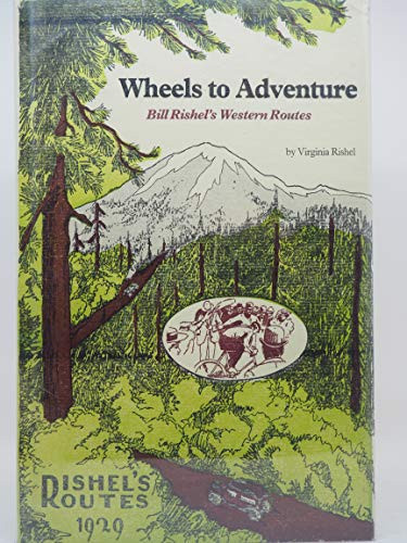 Wheels to Adventure Bill Rishel's Western Routes