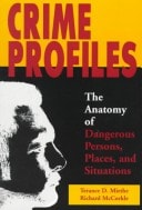 Crime Profiles The Anatomy of Dangerous Persons, Places, and Situations