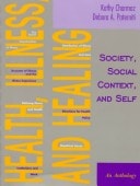 Health, Illness, and Healing Society, Social Context, and Self : an Anthology