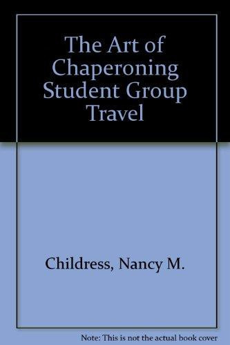 The art of chaperoning student group travel