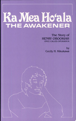 Ka Mea Hoʻala, the Awakener The Story of Henry Obookiah, Once Called Opukahaʻia